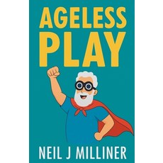 (英文圖書)Ageless Play 平裝版, Neil J Milliner, 英文