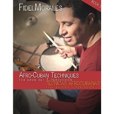 (영문도서) Afro-Cuban Techniques for Drum Set & Percussion Paperback, Lulu.com, English, 9781794845114