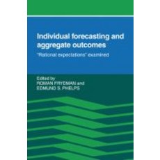 Individual Forecasting and Aggregate Outcomes:`Rational Expectations` Examined, Cambridge University Press