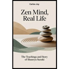 (英文圖書)Zen Mind Real Life: The Teachings and Story of Shunryu Suzuki: How One Zen Mast... 平裝版, Independently Published, 英文