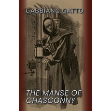 (영문도서) The Manse of Chasconny Hardcover, Palmetto Publishing, English, 9798822928107