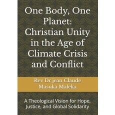 (外文書)One Body One Planet: Christian Unity in the Age of Climate Crisis and Conflict:... Paperback, Independently Published, English