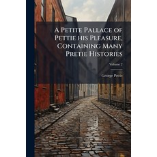 (英文書)A Petite Pallace of Pettie his Pleasure Containing Many Pretie Histories; Volume 2 平裝版, Nabu Press, 英文