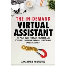 (영문도서) The in-Demand Virtual Assistant: The 7-Day Guide to Smart Strategies and Soluti... Paperback, Minadelgloria Publishing LLC, English, 9781963348040