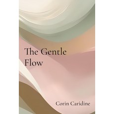 (영문도서)The Gentle Flow: Nourishing Your Core for Sustained Softness Paperback, Hello Reflection, English, 9798348530693