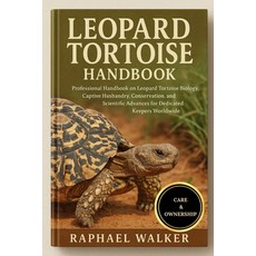 (영문도서)Leopard Tortoise Handbook: Professional Handbook on Leopard Tortoise Biology Ca... Paperback, Independently Published, English, 9798265107978