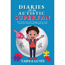(영문도서) Diaries of an Autistic Superfan: How Following the Wiggles All over the World for Two Decades... Paperback, Publishdrive, English, 9781956565133