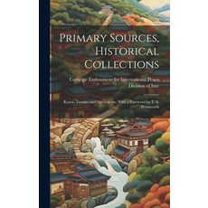 (영문도서) Primary Sources Historical Collections: Korea: Treaties and Agreements With a Foreword by T... Hardcover, Legare Street Press, English, 9781020176111