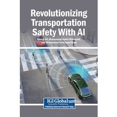 (영문도서)Revolutionizing Transportation Safety With AI Hardcover, Igi Global Scientific Publi..., English, 9798337332314