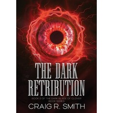 (영문도서)The Dark Retribution: Book Two of the Dark Blade of Clover Series Paperback, Craig R Smith, English, 9798295451270