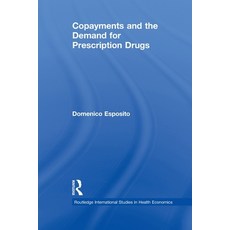 (영문도서) Copayments and the Demand for Prescription Drugs Paperback, Routledge, English, 9780415648950
