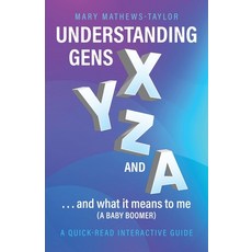 (영문도서)Understanding GENS X Y Z and A!: ...and what it means to me (a Baby Boomer) Paperback, Trilogy Christian Publishing, English, 9798895979860