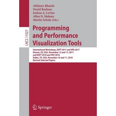(영문도서) Programming and Performance Visualization Tools: International Workshops Espt 2017 and Vpa 2... Paperback, Springer, English, 9783030178710