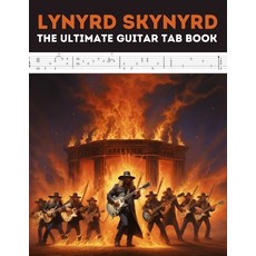 (영문도서) Lynyrd Skynyrd: The Ultimate Guitar Tab Book Paperback, Independently Published, English, 9798868470677