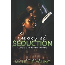 (영문도서) Games of Seduction: Loves Unspoken Words Paperback, Independently Published, English, 9798838788160
