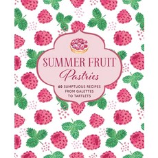 (영문도서) Summer Fruit Pastries: 60 Sumptuous Recipes from Galettes to Tartlets Hardcover, Ryland Peters & Small, English, 9781788795135