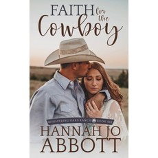 (영문도서) Faith for the Cowboy: A Christian Contemporary Romance Paperback, Independently Published, English, 9798332330285