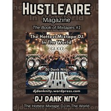 (영문도서) Hustleaire Magazine DJ Dank Nity The Book Of Mixtapes 1st Edition Paperback, Independently Published, English, 9798303766563