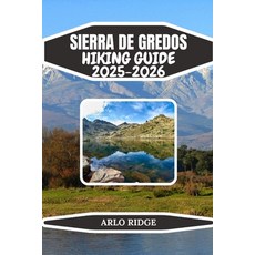 (영문도서)Sierra de Gredos Hiking Guide 2025-2026: Explore Spain's Granite Peaks Glacial... Paperback, Independently Published, English, 9798277165799