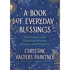 (영문도서)A Book of Everyday Blessings: 100 Prayers for Dancing Monks Artists and Pilgrims Paperback, Sorin Books, English, 9781932057355