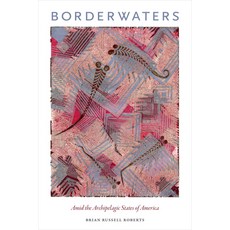 Borderwaters: Amid the Archipelagic States of America Paperback, Duke University Press, English, 9781478011859
