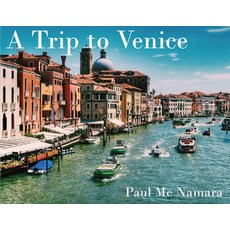 (영문도서) A Trip to Venice Paperback, Paul MC Namara, English, 9789527278079