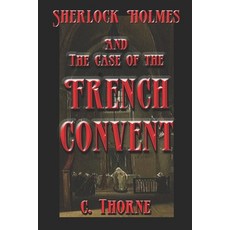 (영문도서)The Case of the French Convent: The Continuing Chronicles of Sherlock Holmes Paperback, Independently Published, English, 9798288200335