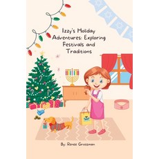 (영문도서) Izzy's Holiday Adventures: Exploring Festivals and Traditions Paperback, Independently Published, English, 9798391131595