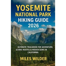 (英文圖書)Yosemite National Park Hiking Guide 2026: Ultimate Trailbook for Adventure Scen... 平裝版, Independently Published, 英文