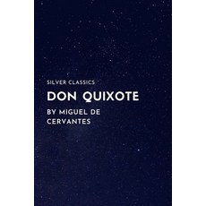 Don Quixote by Miguel de Cervantes Paperback, Independently Published, English, 9798556863521