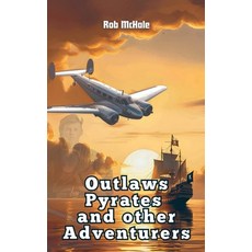 (영문도서)Outlaws Pyrates and Other Adventurers Hardcover, Rob McHale, English, 9798992571912