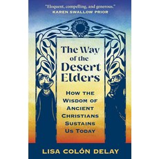 (영문도서)The Way of the Desert Elders: How the Wisdom of Ancient Christians Sustains Us T... Paperback, Broadleaf Books, English, 9798889835318