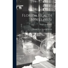 (영문도서) Florida Health Notes (1915) Hardcover, Legare Street Press, English, 9781013321085