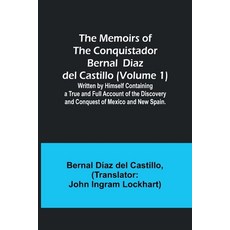 (영문도서) The Memoirs of the Conquistador Bernal Diaz del Castillo (Volume 1); Written by Himself Conta... Paperback, Alpha Edition, English, 9789357094276