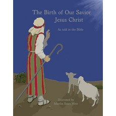 (영문도서) The Birth of Our Savior Jesus Christ As told in the Bible Paperback, Probitas Press, English, 9798987414651