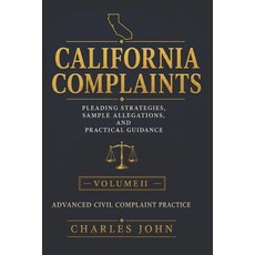 (영문도서)California Complaints Volume II: Advanced Civil Complaint Practice Paperback, Independently Published, English, 9798189327308