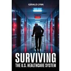 (영문도서)Surviving the U.S. Healthcare System Paperback, Self-Publish, English, 9798349539831