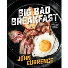 (영문도서) Big Bad Breakfast: The Most Important Book of the Day [A Cookbook] Hardcover, Ten Speed Press, English, 9781607747369