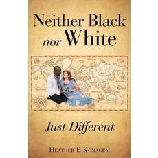 (영문도서)Neither Black nor White - JUST DIFFERENT Paperback, Xulon Press, English, 9781545651346