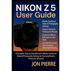 (英文圖書)Nikon Z5 II User Guide: A Complete Step-by-Step Manual to Master Autofocus Vide... 平裝版, Independently Published, 英文