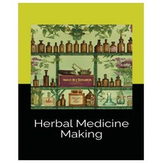 (영문도서) Herbal Medicine Making: Crafting Wellness with Tinctures Salves and Teas Paperback, Meghan Tillman, English, 9781088285954
