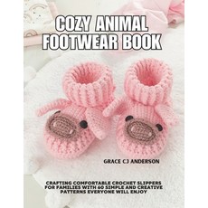 (영문도서) Cozy Animal Footwear Book: Crafting Comfortable Crochet Slippers for Families w... Paperback, Independently Published, English, 9798302061768