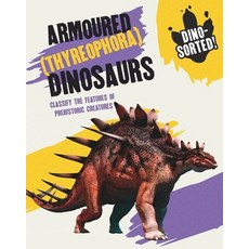 Dino-Sorted!: Armoured (Thyreophora) Dinosaurs Hardcover, Franklin Watts, English, 9781445173580
