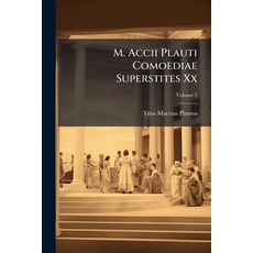 (英文圖書)M. Accii Plauti Comoediae Superstites Xx 平裝版, Hutson Street Press, 英文