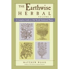 (영문도서) The Earthwise Herbal Volume I: A Complete Guide to Old World Medicinal Plants Paperback, North Atlantic Books, English, 9781556436925