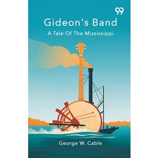 (영문도서)Gideon's Band A Tale Of The Mississippi Paperback, Double 9 Books, English, 9789373405575