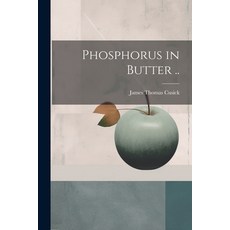(영문도서) Phosphorus in Butter .. Paperback, Legare Street Press, English, 9781022745674