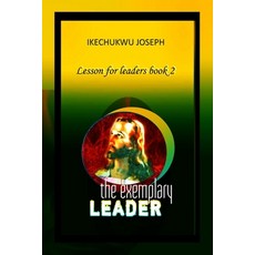 (영문도서) The Exemplary Leader: Jesus Christ Our Example Paperback, Independently Published, English, 9798336583533