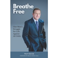 Breathe Free: One Man's Struggle for Life Against All Odds Paperback, Fusion Leadership Group, English, 9781733562638