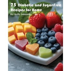 (영문도서) 75 Diabetic and Sugar-Free Recipes for Home Paperback, Marick Booster, English, 9798869166098